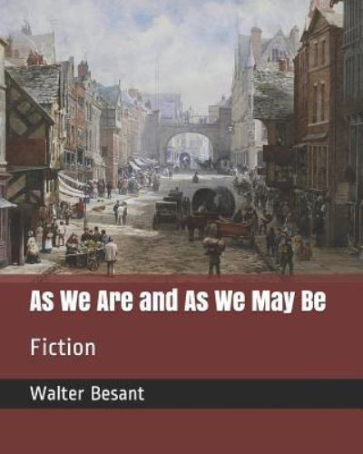 Cover for Walter Besant · As We Are and as We May Be (Pocketbok) (2019)