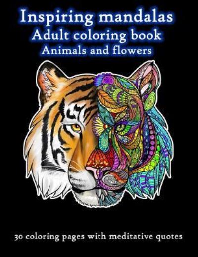 Cover for Rada Eivind · Inspiring Mandalas Animals and Flowers Adult Coloring Book (Paperback Book) (2019)