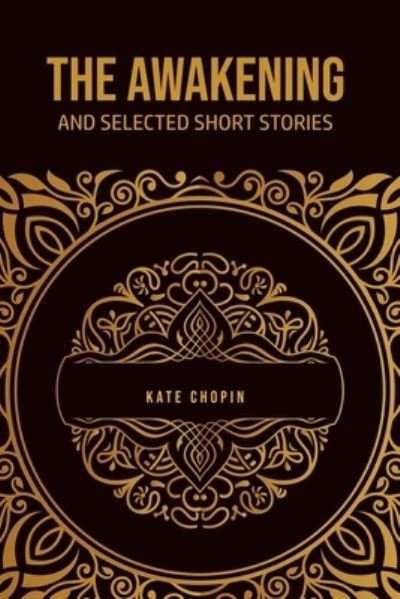 The Awakening - Kate Chopin - Books - USA Public Domain Books - 9781800605183 - June 11, 2020