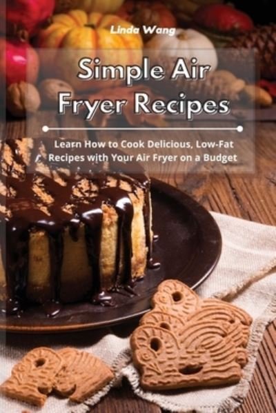 Cover for Linda Wang · Simple Air Fryer Recipes (Paperback Bog) (2021)