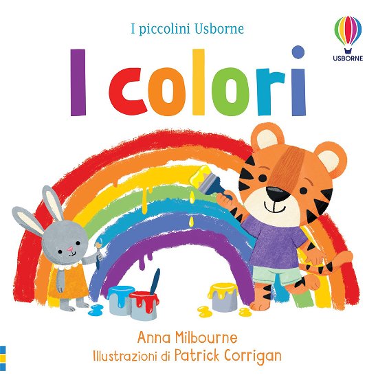 Cover for Anna Milbourne · I Colori. I Piccolini. Ediz. A Colori (Book)