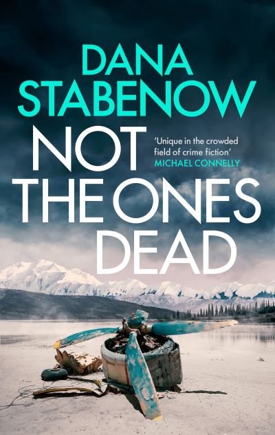 Cover for Dana Stabenow · Not the Ones Dead - A Kate Shugak Investigation (Paperback Bog) (2024)
