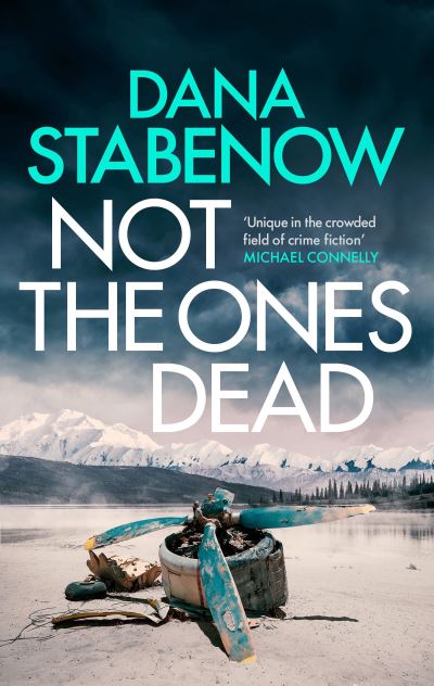 Cover for Dana Stabenow · Not the Ones Dead - A Kate Shugak Investigation (Paperback Book) (2024)