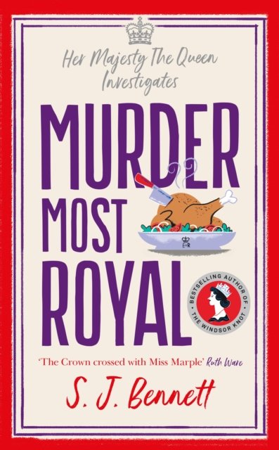 Cover for S.J. Bennett · Murder Most Royal: The royally brilliant murder mystery from the author of THE WINDSOR KNOT (Innbunden bok) (2022)