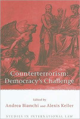 Cover for Andrea Bianchi · Counterterrorism: Democracy’s Challenge - Studies in International Law (Hardcover Book) (2008)