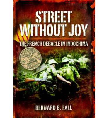 Cover for Bernard B. Fall · Street without Joy (Paperback Book) [New edition] (2020)