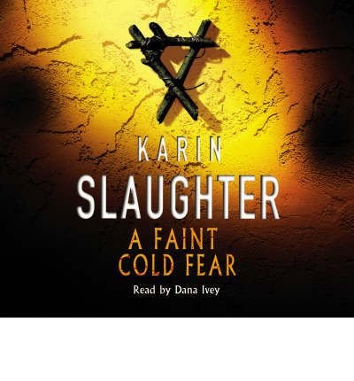 Cover for Karin Slaughter · A Faint Cold Fear: Grant County Series, Book 3 - Grant County (Audiobook (CD)) [Abridged edition] (2008)