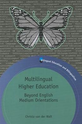 Cover for Christa Van Der Walt · Multilingual Higher Education: Beyond English Medium Orientations - Bilingual Education &amp; Bilingualism (Paperback Book) (2013)