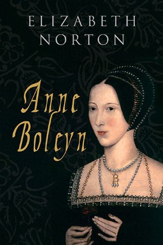 Cover for Elizabeth Norton · Anne Boleyn Amberley Histories (Paperback Book) (2011)