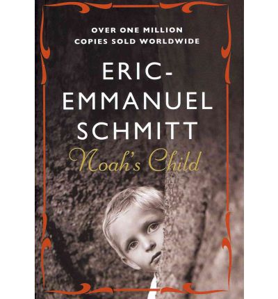 Cover for Eric-Emmanuel Schmitt · Noah's Child (Gebundenes Buch) [Main edition] (2012)