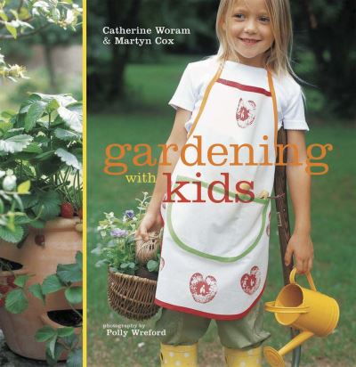 Cover for Catherine Woram · Gardening with Kids (N/A) (2012)