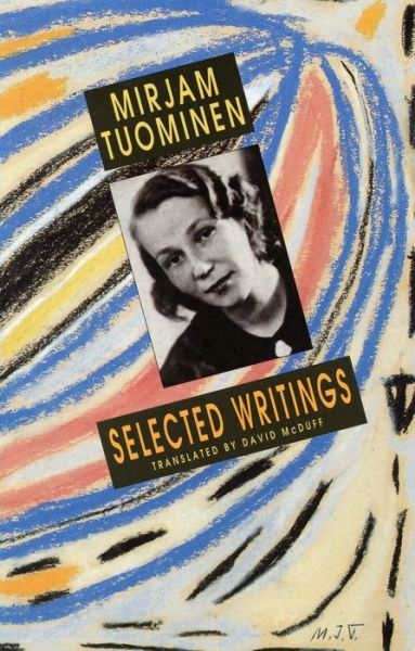 Selected writings - Mirjam Irene Tuominen - Książki - Bloodaxe Books - 9781852242183 - 24 listopada 1994