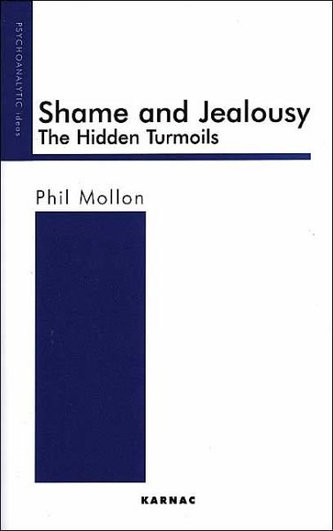 Cover for Phil Mollon · Shame and Jealousy: The Hidden Turmoils - The Psychoanalytic Ideas Series (Paperback Book) (2002)