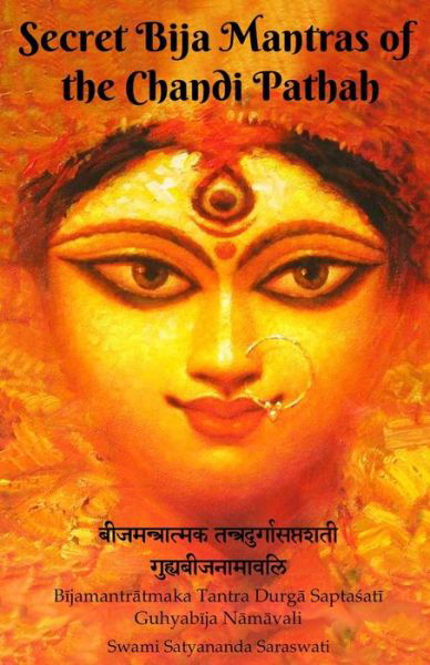 Cover for Swami Satyananda Saraswati · Secret Bija Mantras of the Chandi Pathah: Bijamantratmaka Tantra Durga Saptasati Guyabija Namavali (Paperback Bog) (2019)