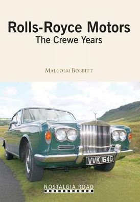 Rolls Royce Motors: The Crewe Years - Malcolm Bobbitt - Books - Crecy Publishing - 9781908347183 - June 30, 2013