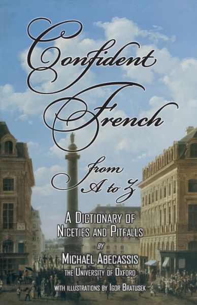 Cover for CONFIDENT FRENCH from A to Z: A Dictionary of Niceties and Pitfalls (Paperback Book) (2018)