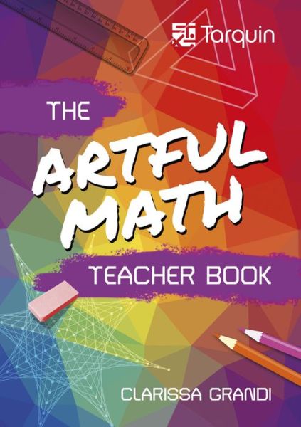 Artful Maths Teacher Book - Clarissa Grandi - Książki - Tarquin Publications - 9781911093183 - 8 stycznia 2020