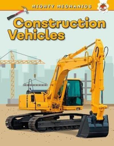 Cover for John Allan · Construction Vehicles - Mighty Mechanics (Paperback Book) (2019)