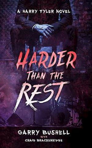 Harder Than The Rest - Harry Tyler - Garry Bushell - Boeken - Caffeine Nights Publishing - 9781913200183 - 9 september 2021
