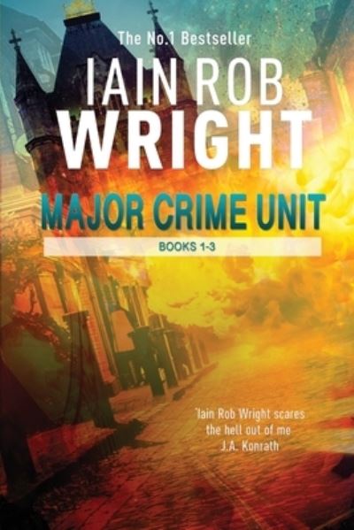 Cover for Iain Rob Wright · Major Crime Unit (Books 1-3) (Taschenbuch) (2020)