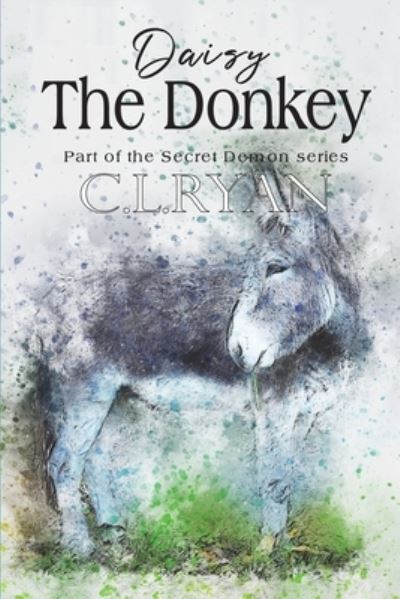 Cover for C. L. Ryan · Daisy the Donkey (Book) (2022)