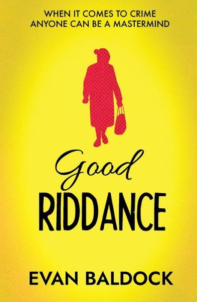 Cover for Evan Baldock · Good Riddance (Pocketbok) (2022)