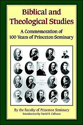 Cover for Faculty of Princeton · Biblical and Theological Studies (Paperback Book) (2003)