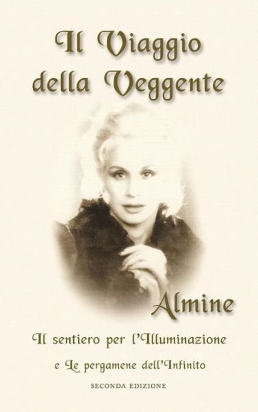 Il Viaggio Della Veggente 2nd Edition - Almine - Libros - Spiritual Journeys - 9781936926183 - 5 de septiembre de 2014