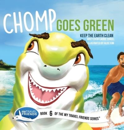 Cover for Laurie Zundel · Chomp Goes Green Keep the Earth Clean (Hardcover Book) (2020)