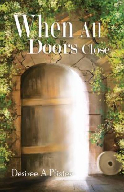 Cover for Desiree a Pfister · When All Doors Close (Paperback Book) (2017)