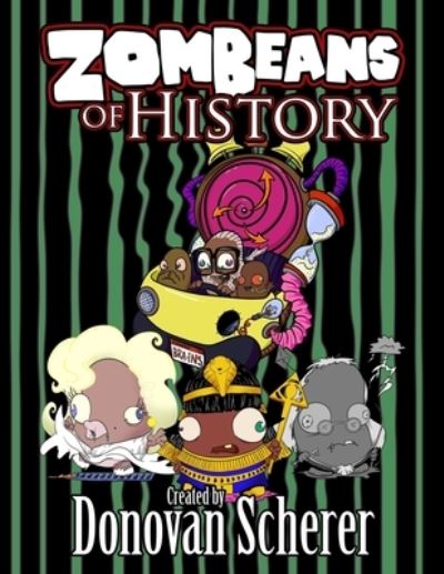 Cover for Donovan Scherer · ZomBeans of History (Book) (2022)