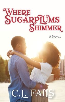 Cover for C L Fails · Where Sugarplums Shimmer (Paperback Book) (2020)