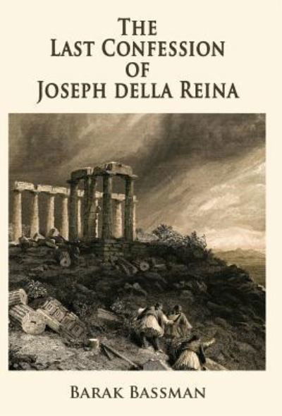 Cover for Barak a Bassman · The Last Confession of Joseph Della Reina (Hardcover Book) (2018)