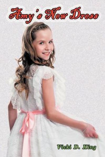 Cover for Vicki D King · Amy's New Dress (Paperback Book) (2018)