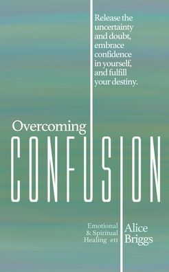 Cover for Alice Briggs · Overcoming Confusion (Paperback Book) (2020)