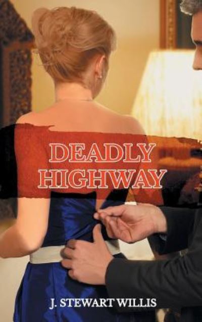 Cover for Willis J Stewart · Deadly Highway (Hardcover Book) (2018)