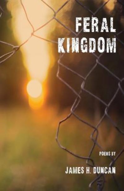 Cover for James H Duncan · Feral Kingdom (Paperback Book) (2019)