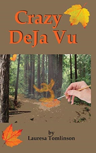 Cover for Lauresa A Tomlinson · Crazy DeJa' Vu (Hardcover Book) (2019)