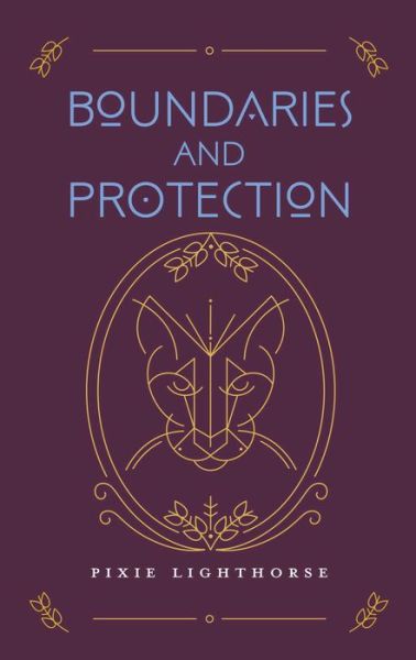 Cover for Pixie Lighthorse · Boundaries and Protection (Hardcover Book) (2022)