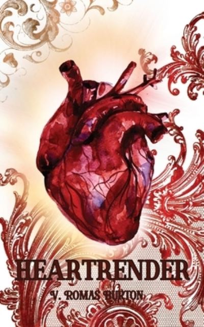 Cover for V. Romas Burton · Heartrender (Book) (2022)