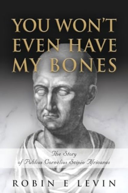 Cover for Robin Levin · You Won't Even Have My Bones (Paperback Book) (2024)