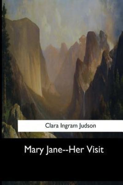 Cover for Clara Ingram Judson · Mary Jane--Her Visit (Pocketbok) (2017)