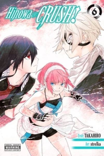 Hinowa ga CRUSH!, Vol. 6 - HINOWA GA CRUSH GN - Takahiro - Books - Little, Brown & Company - 9781975338183 - April 26, 2022