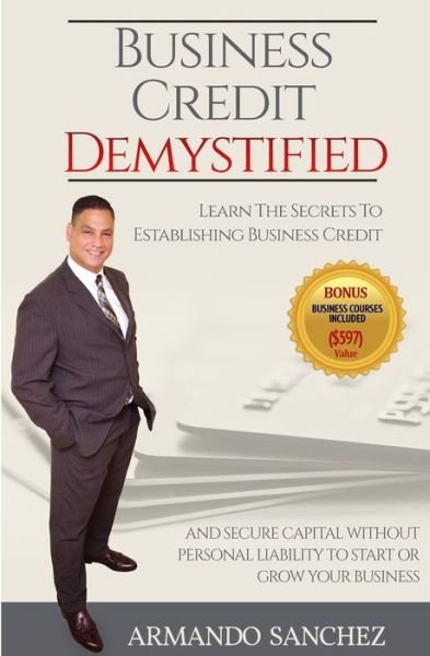 Cover for Sr Armando Sanchez · Business Credit Demystified (Paperback Book) (2018)