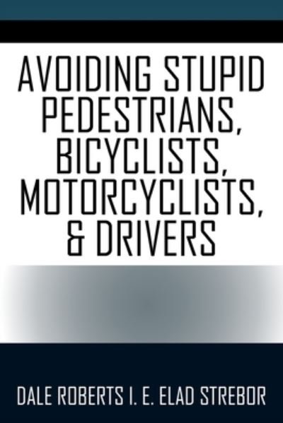 Cover for Outskirts Press · Avoiding Stupid Pedestrians, Bicyclists, Motorcyclists, and Drivers (Taschenbuch) (2022)