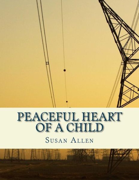 Cover for Susan Allen · Peaceful Heart of a Child (Paperback Book) (2017)