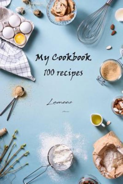 Cover for Lamees Alhassar · My Cookbook 100 recipes (Paperback Book) (2017)