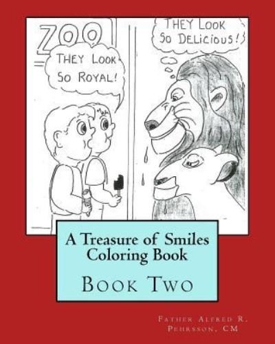 A Treasure of Smiles Coloring Book - CM Father Alfred R Pehrsson - Bøker - Createspace Independent Publishing Platf - 9781981562183 - 8. desember 2017