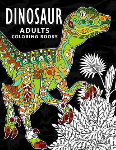 Cover for Balloon Publishing · Dinosaur Adults Coloring books (Taschenbuch) (2017)