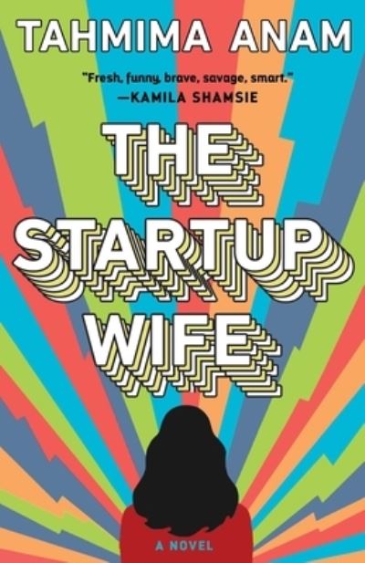 Startup Wife - Tahmima Anam - Books - Scribner Book Company - 9781982156183 - July 13, 2021